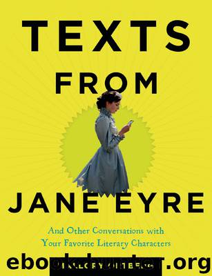 Texts from Jane Eyre by Mallory Ortberg