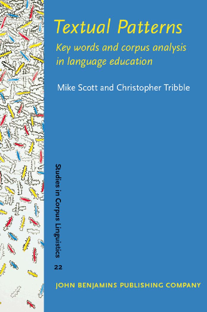 Textual Patterns: Key Words And Corpus Analysis in Language Education by Chris Tribble