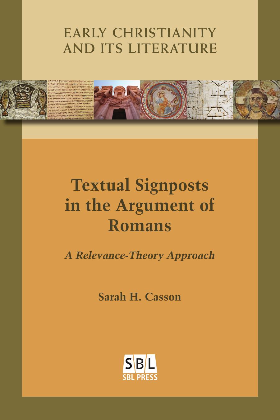 Textual Signposts in the Argument of Romans: A Relevance-Theory Approach by Sarah H. Casson