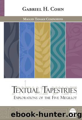 Textual Tapestries – Explorations of the Five Megillot by Gabriel H. Cohn