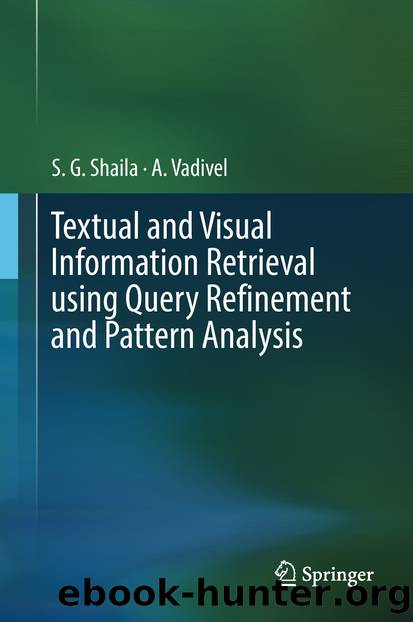 Textual and Visual Information Retrieval using Query Refinement and Pattern Analysis by S. G. Shaila & A. Vadivel