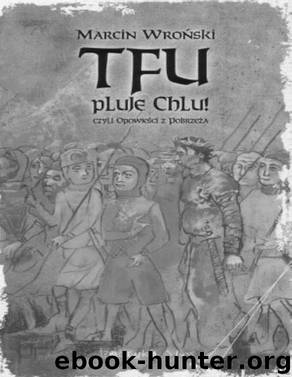Tfu Pluje Chlu! czyli Opowiesci z Pobrzeza by WRONSKI MARCIN