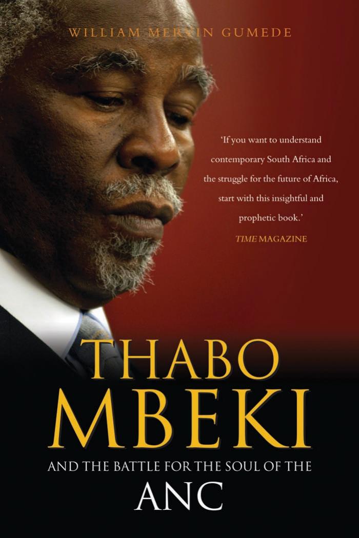 Thabo Mbeki and the Battle for the Soul of the ANC: Second Edition by William Mervin Gumede