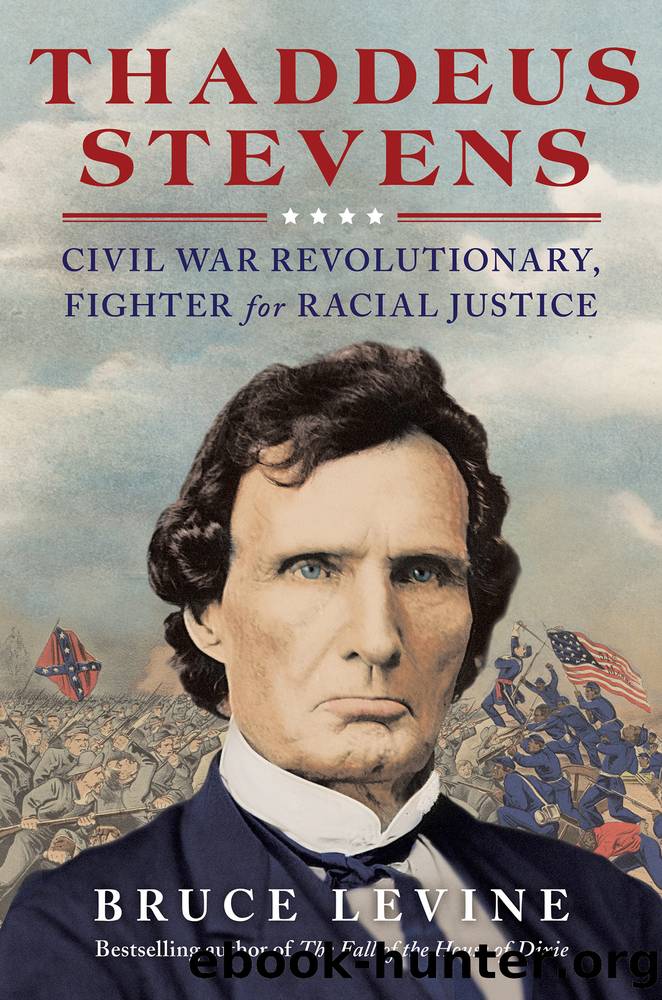 Thaddeus Stevens by Bruce Levine