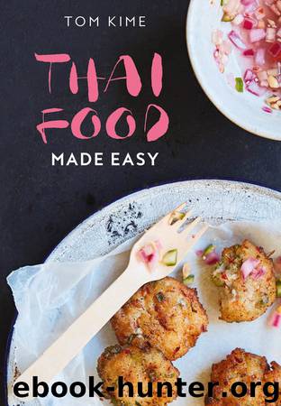 Thai Food Made Easy by Kime Tom