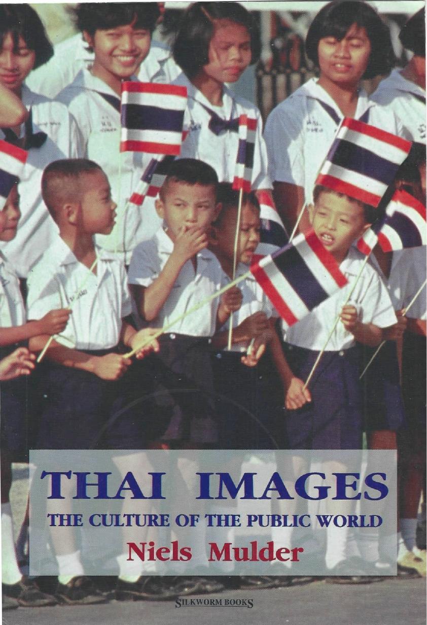 Thai Images. The Culture of the Public World by Niels Mulder