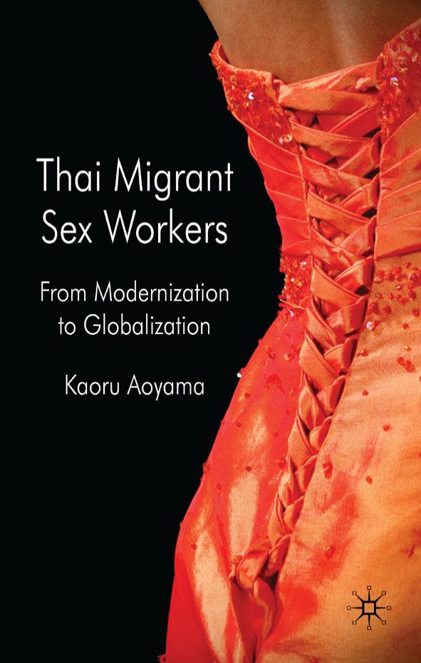 Thai Migrant Sex Workers: From Modernisation to Globalisation by Kaoru Aoyama