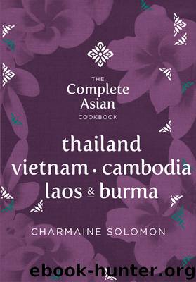 Thailand, Vietnam, Cambodia, Laos & Burma by Charmaine Solomon