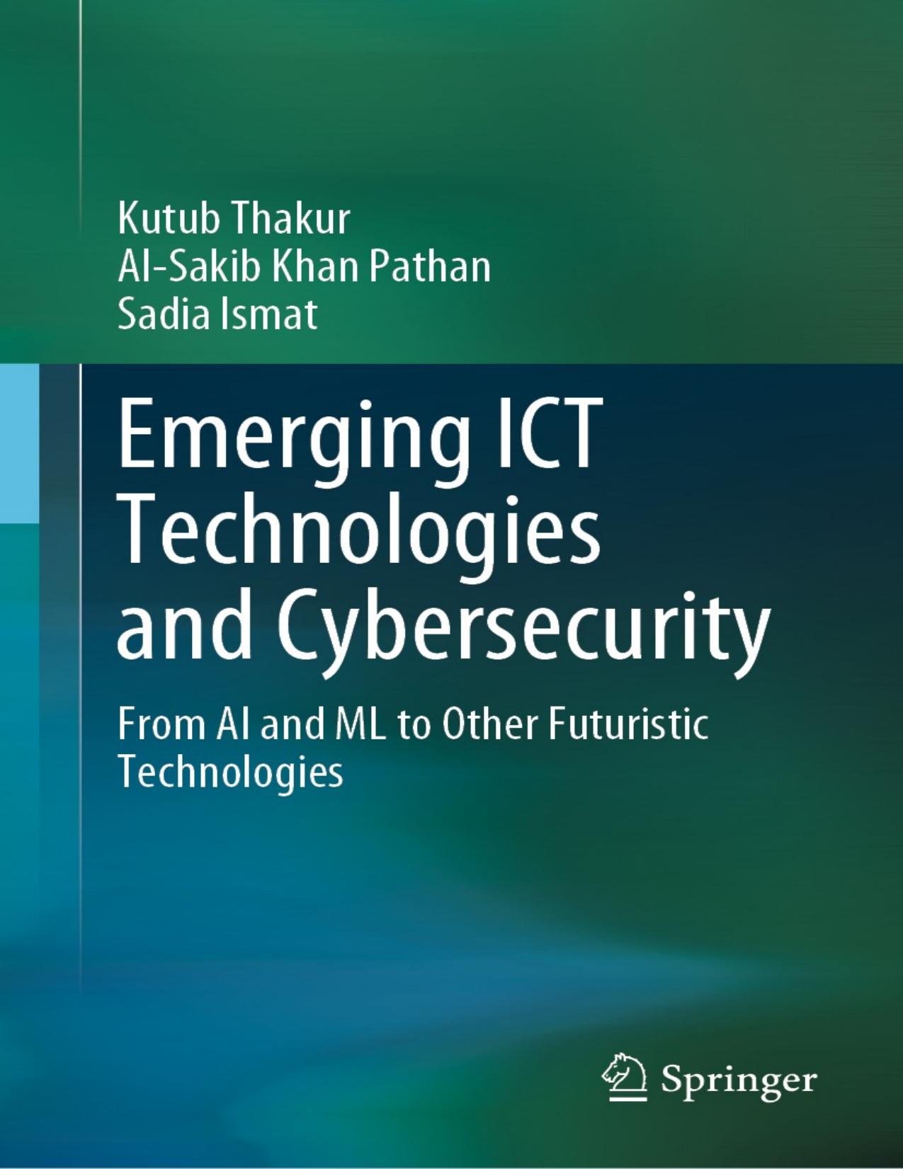 Thakur K. Emerging ICT Technologies and Cybersecurity. From AI and ML...2023 by Zamzar
