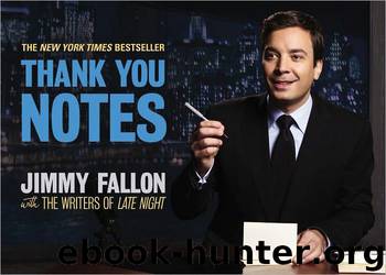 Thank You Notes by Jimmy Fallon; the Writers of Late Night