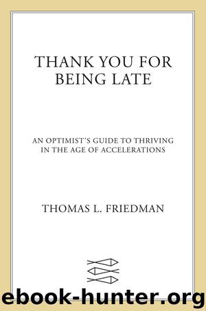 Thank You for Being Late by Thomas L. Friedman