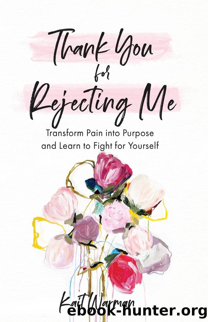 Thank You for Rejecting Me by Kait Warman