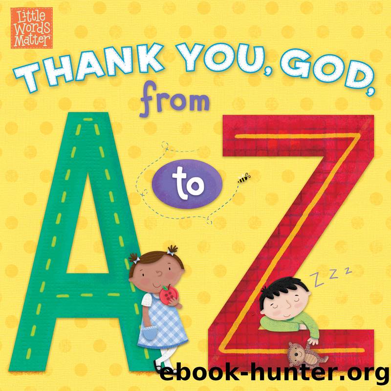 Thank You, God, from a to Z by Pamela Kennedy & Holli Conger