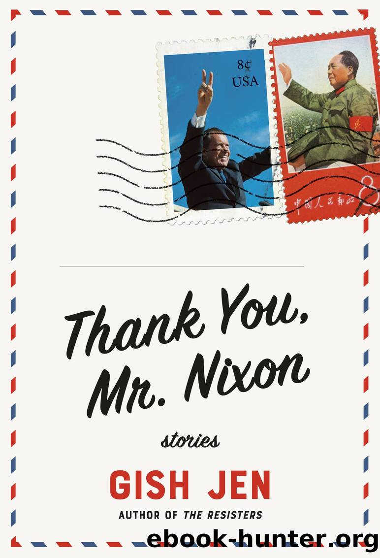 Thank You, Mr. Nixon: Stories by Gish Jen