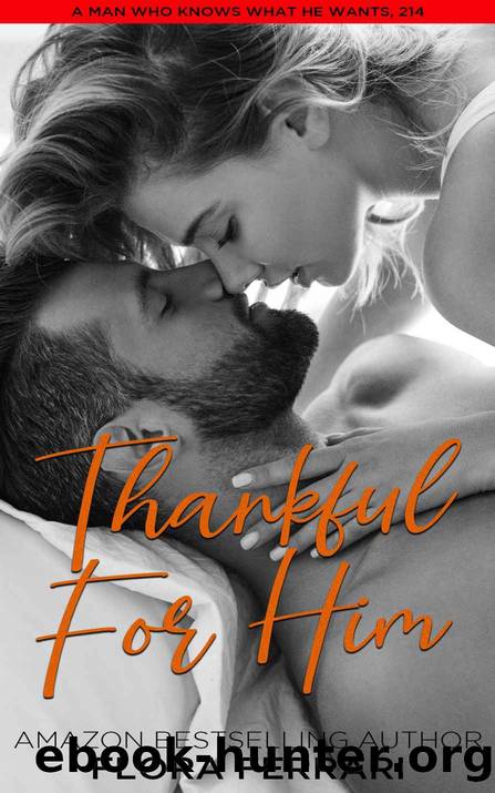 Thankful For Him: An Instalove Possessive Holiday Romance by Flora Ferrari