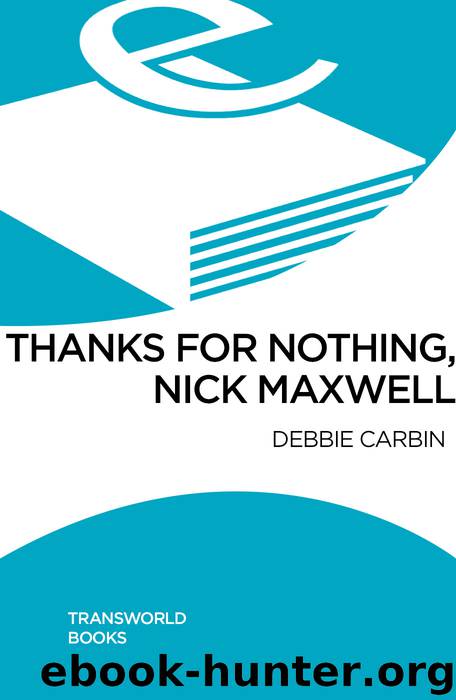 Thanks For Nothing, Nick Maxwell by Debbie Carbin