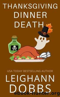 Thanksgiving Dinner Death (Juniper Holiday Cozy Mystery Book 2) by Leighann Dobbs