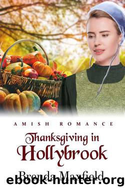 Thanksgiving In Hollybrook (Hollybrook Holiday Amish Romance) by Brenda Maxfield