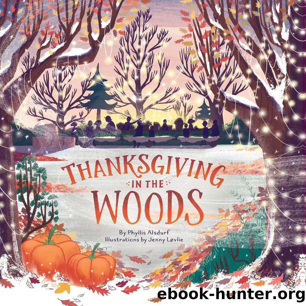 Thanksgiving in the Woods by Phyllis Alsdurf