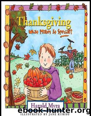 Thanksgiving, What Makes It Special? by Harold Myra