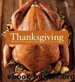 Thanksgiving: Recipes for a Holiday Meal by Lou Pappas