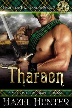 Tharaen (Immortal Highlander Book 2): A Scottish Time Travel Romance by Hazel Hunter