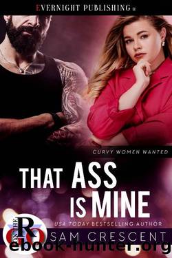 That Ass Is Mine (Curvy Women Wanted Book 26) by Sam Crescent