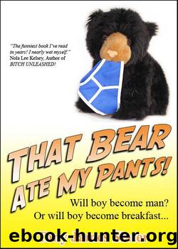 That Bear Ate My Pants! Adventures of a real Idiot Abroad by Tony James Slater