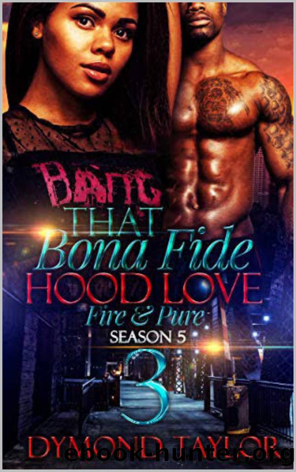 That Bona Fide Hood Love: Fire & Pure 3 by Taylor Dymond