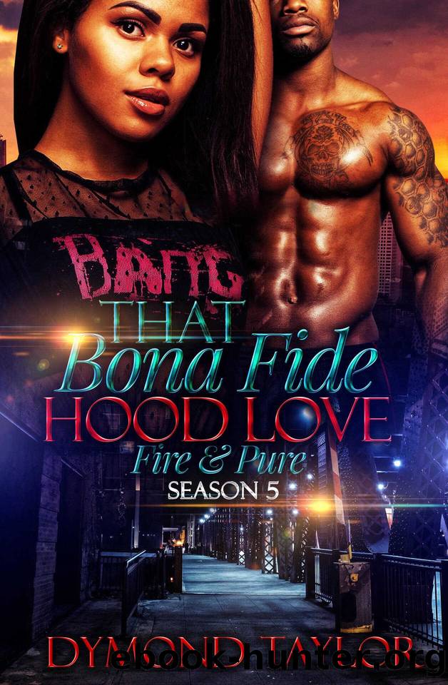 That Bona Fide Hood Love: Fire & Pure by Taylor Dymond