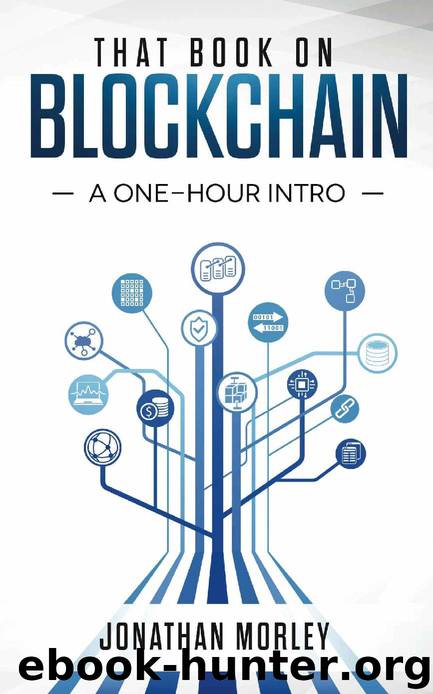 That Book on Blockchain: A One-Hour Intro by Jonathan B Morley