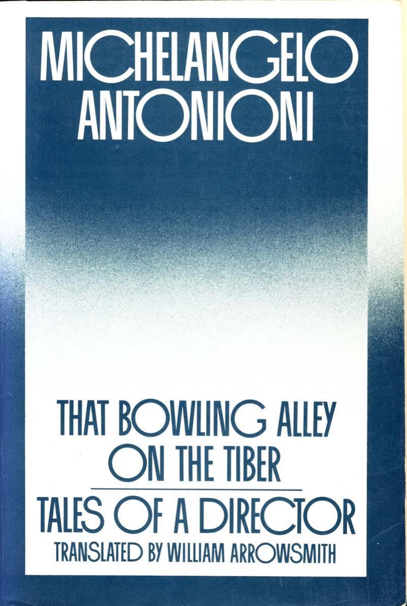 That Bowling Alley on the Tiber (Tales of a Director) by Michelangelo Antonioni
