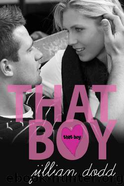 That Boy: (A Sweet, Boy Next Door Standalone Contemporary Romance) (That Boy Series Book 1) by Jillian Dodd
