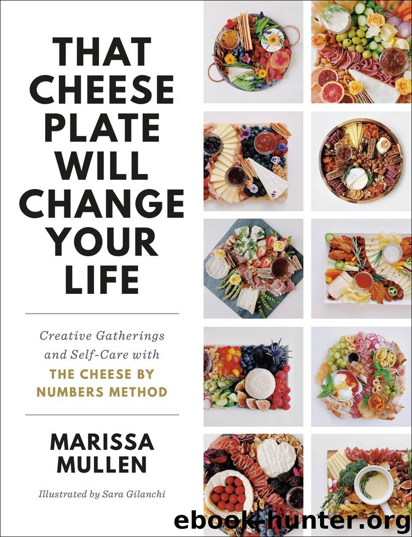 That Cheese Plate Will Change Your Life by Marissa Mullen