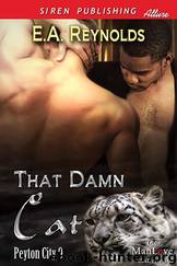 That Damn Cat [Peyton City 9] (Siren Publishing Classic) by E.A. Reynolds
