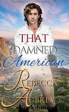 That Damned American (Trade Wind Book 5) by Rebecca Aubrey