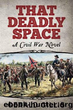 That Deadly Space: A Civil War Novel by Gerald Gillis