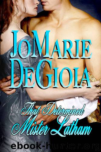 That Determined Mister Latham by JoMarie DeGioia