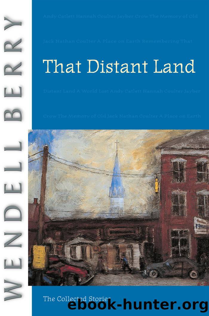That Distant Land by Wendell Berry