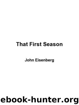 That First Season: How Vince Lombardi Took the Worst Team in the NFL and Set It on the Path to Glory by John Eisenberg