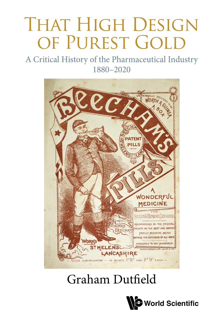 That High Design of Purest Gold: A Critical History of the Pharmaceutical Industry, 1880-2020 by Graham Dutfield