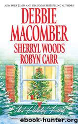 That Holiday Feeling by Debbie MacOmber & Sherryl Woods & Robyn Carr