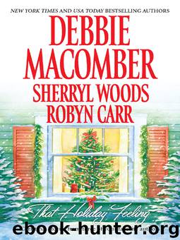 That Holiday Feeling by Debbie Macomber Sherryl Woods & Robyn Carr