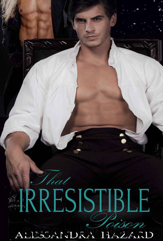 That Irresistible Poison by Hazard Alessandra & Hazard Alessandra