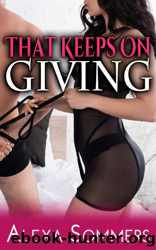That Keeps on Giving: A MMF Cuckold Erotic Story (The Gift Book 2) by Sommers Alexa