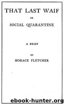 That Last Waif; or, Social Quarantine by Horace Fletcher