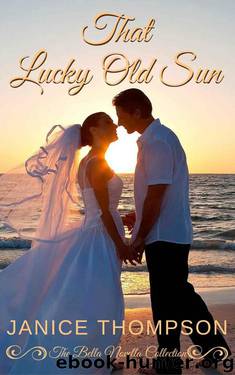 That Lucky Old Sun (The Bella Novella Collection Book 4) by Janice Thompson