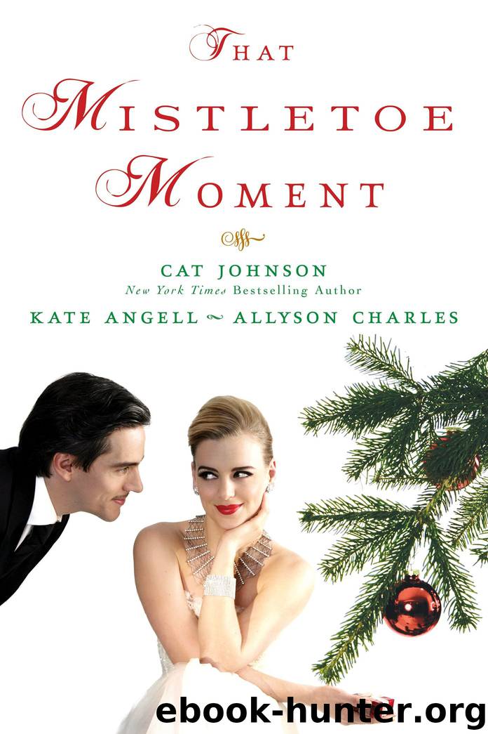 That Mistletoe Moment by Johnson Cat; Angell Kate; Charles Allyson