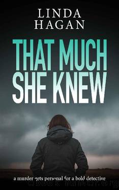 That Much She Knew: a murder gets personal for a bold detective (The DCI Gawn Girvin series Book 5) by Linda Hagan