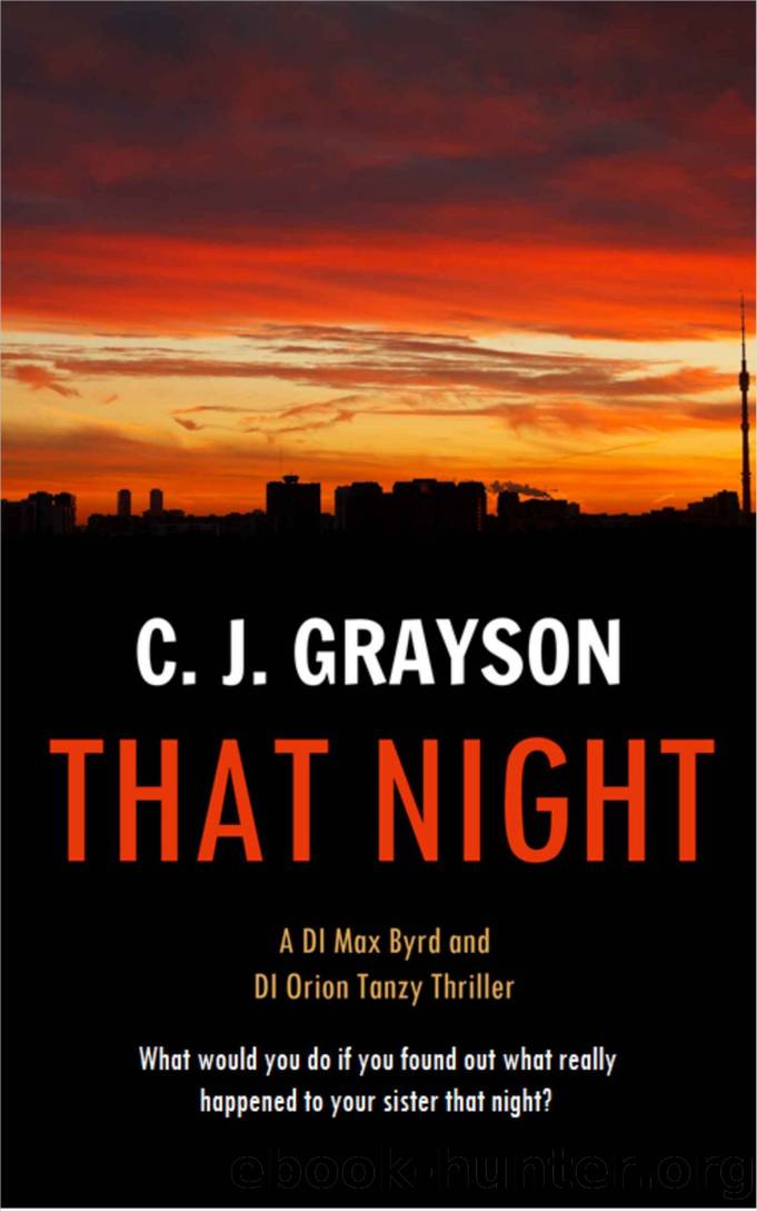 That Night (DI Max Byrd & DI Orion Tanzy Book 1) by C. J. Grayson
